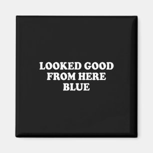Sah von hier aus gut aus Blau Lustig Softll Mama M Magnet