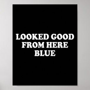 Sah von hier aus gut aus Blau Lustig Softll Mama M Poster