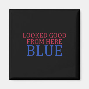 Sah von hier aus gut aus Blau Lustiges Softll-Spie Magnet