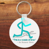 Said No Runner Ever Schlüsselanhänger (Vorderseite)