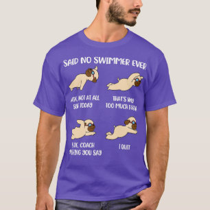Said No Swimmer Ever Funny Swimming Gift T-Shirt