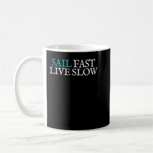 Sail Fast, Live Slow - Segelmotto Kaffeetasse
