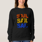 Sail Sail Kapitän Anchor Boarding Segelboote Sweatshirt (Vorderseite)