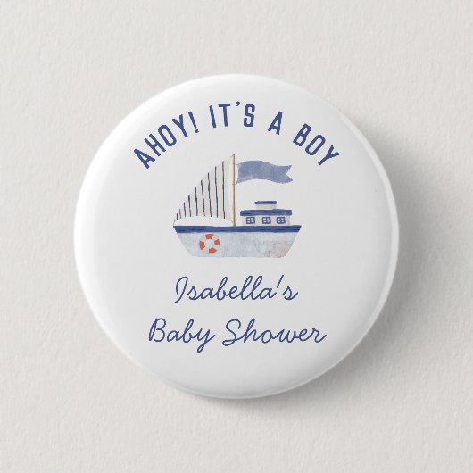 Sailboat Ahoy! Es ist eine Baby-Dusche. Button (Vorderseite)