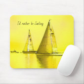 Sailboat Bildende Kunst, die ich eher segeln Zitat Mousepad (Mit Mouse)