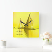 Sailboat Bildende Kunst, die ich eher segeln Zitat Quadratische Wanduhr (Zuhause)