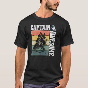 Sailboat Captain Sailor Segelmann Phantastisch T-Shirt
