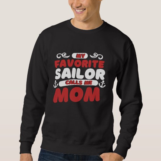 Sailing Mom Mother  Captain My Favorite Sailor Cal Sweatshirt (Vorderseite)