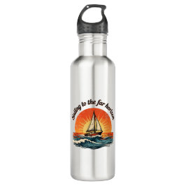 Sailing to the Far Horizon. adventures quotes Edelstahlflasche