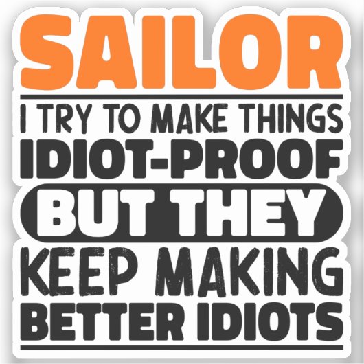 Sailor Ich versuche, Dinge zu machen Lustige Sprüc Aufkleber (Vorderseite)