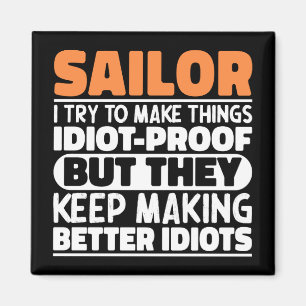 Sailor Ich versuche, Dinge zu machen Lustige Sprüc Magnet