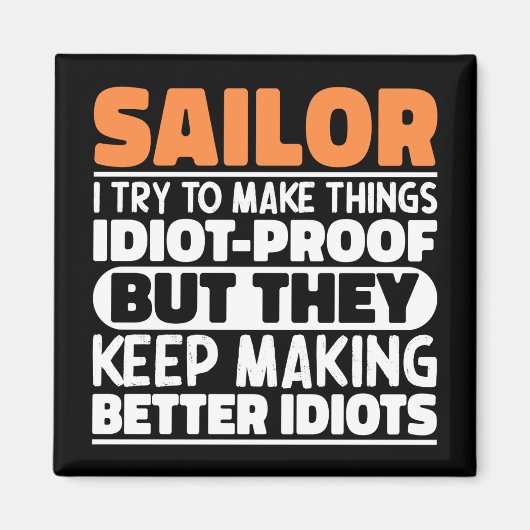 Sailor Ich versuche, Dinge zu machen Lustige Sprüc Magnet (Vorne)