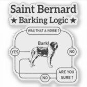 Saint Bernard Barking Logic Funny Downer Cool Aufkleber (Vorderseite)