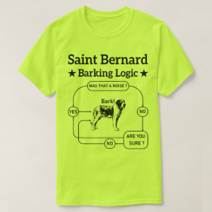 Saint Bernard Barking Logic Funny Downer Cool T-Shirt