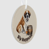 Saint Bernard Dog Sip Happens Ornament (Vorderseite)