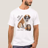 Saint Bernard Dog Sip Happens T-Shirt (Vorderseite)