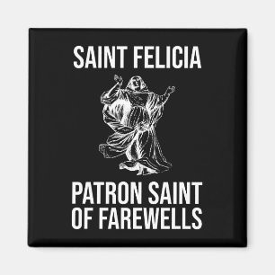 Saint Felicia, Schutzpatron der Farewells Magnet