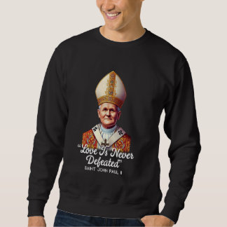 Saint John Paul II Katholische Zitate 3 Sweatshirt