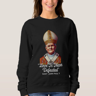 Saint John Paul II Katholische Zitate 3 Sweatshirt