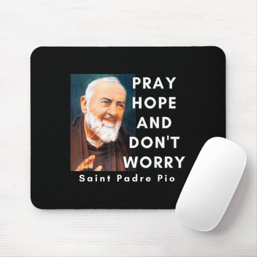 Saint Padre O Pray Hope And Don't Worry Catholic C Mousepad (Mit Mouse)