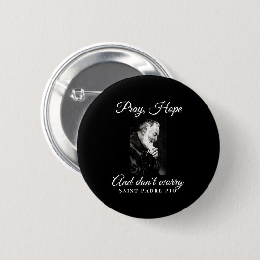 Saint Padre O Pray Hope Dont Worry Catholic Christ Button (Vorne & Hinten)