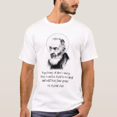 Saint Padre Pio beten Hoffnung Keine Sorge T-Shirt (Vorderseite)