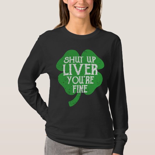 Saint Paticks Day Shamrock Drinking Shut Up Liver  T-Shirt (Vorderseite)