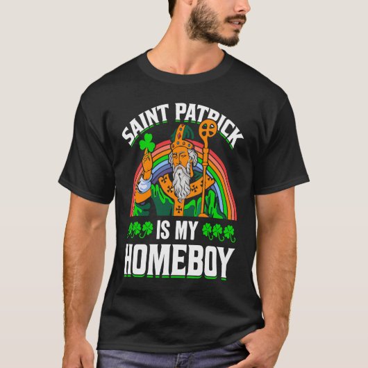 Saint Patrick Is My Homeboy T-Shirt (Vorderseite)