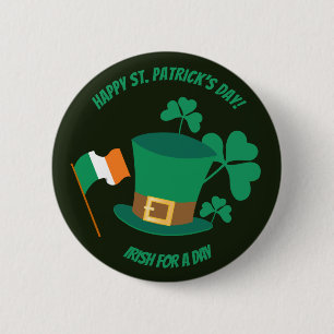 Saint Patrick’s Day Everyone Irish for a day Butto Button