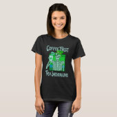Saint Patrick s Day Skeleton Coffee First then Sh T-Shirt (Vorne ganz)