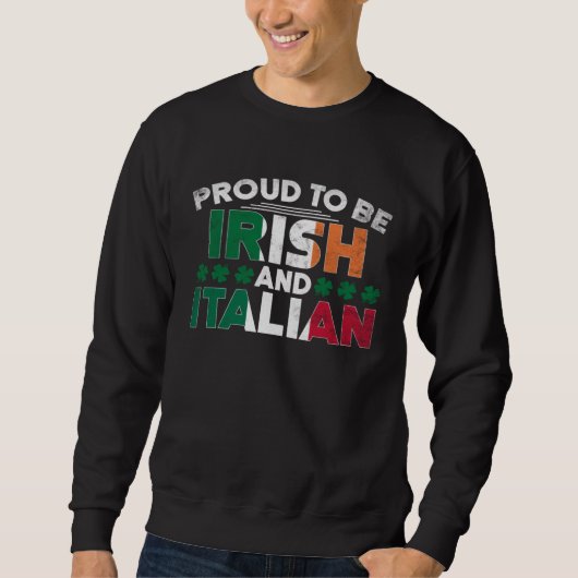 Saint Patrick's Day Irish Italian St Paddy's Day   Sweatshirt (Vorderseite)