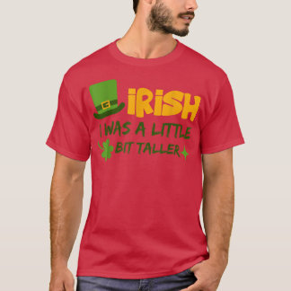 Saint Patrick's Day Irland ich war ein wenig B T-Shirt