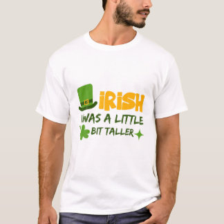 Saint Patrick's Day Irland ich war ein wenig B T-Shirt