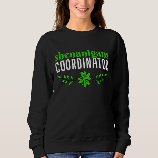Saint Patricks Shenanigans Coodinator Sweatshirt (Vorderseite)