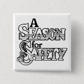 Saison für Sicherheit Schwarz/Weiß Motivierend Button (Vorderseite)