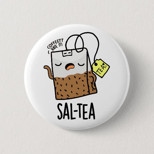 Sal-tea Funny Tea Pun Button (Vorderseite)