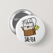 Sal-tea Funny Tea Pun Button (Vorne & Hinten)