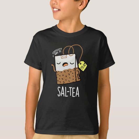 Sal-tea Funny Tea Pun Dark BG T-Shirt (Vorderseite)