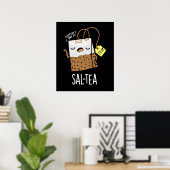 Sal-Tea Lustiger Tee-Wortwitz Dunkler Hintergrund Poster (Heimbüro)
