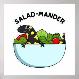Salad mander Funny Salamander Animal Pun Poster