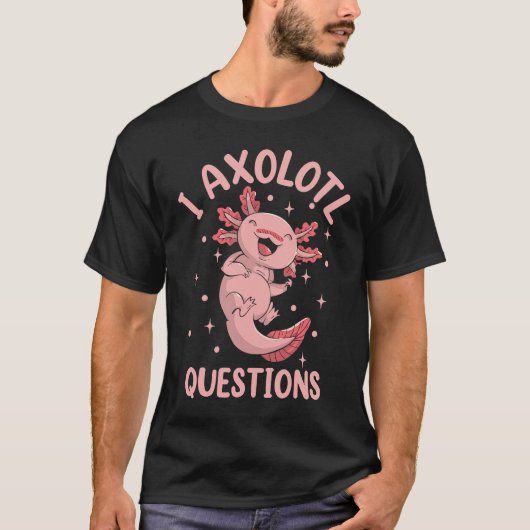 Salamander Stuff I Axolotl Questions T-Shirt (Vorderseite)
