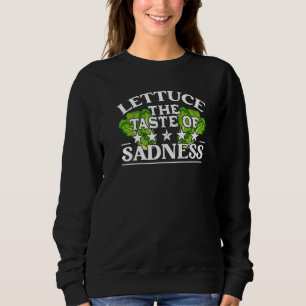 Salat auf den Geschmack der traurigen Fleisch fres Sweatshirt