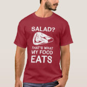 Salat? Das ist, was meine Nahrung isst T-Shirt (Vorderseite)