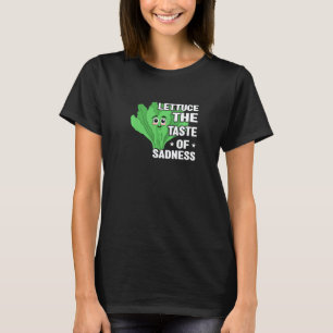 Salat Der Geschmack Der Traurigkeit Vegan Veganis T-Shirt