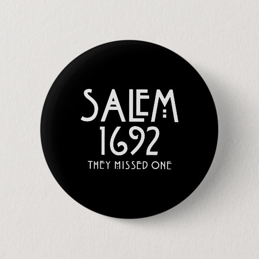 Salem 1692 fehlte ein lustiges Salem Halloween Button (Vorderseite)