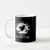 Salem 1692 Oops Sie verpassten ein Salem Hexenstud Kaffeetasse (Links)