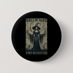 Salem 1692 Sie haben einen übersehen Halloween Fem Button