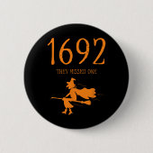 Salem 1692 verpassten sie ein Fun Halloween Hexe 2 Button (Vorderseite)