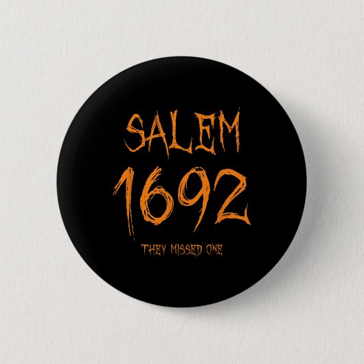 Salem 1692 verpassten sie eine lustige Halloween-H Button (Vorderseite)