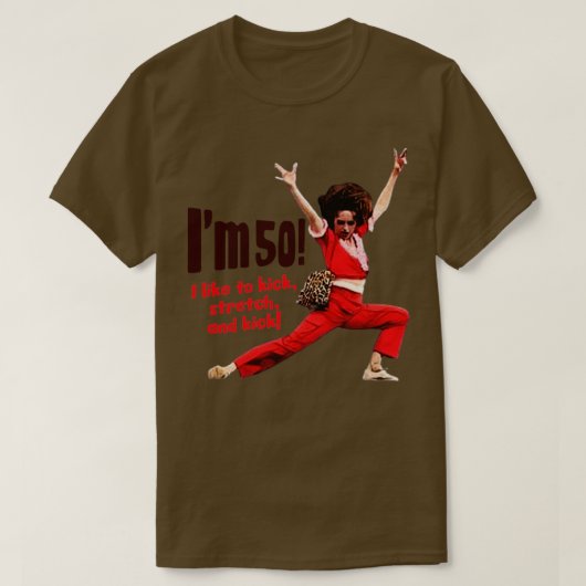 Sally Omalley Im 50 i kick gerne streth und kick T-Shirt (Design vorne)